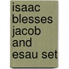 Isaac Blesses Jacob And Esau Set by Stephenie Hovland