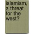 Islamism, A Threat For The West?