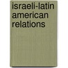 Israeli-Latin American Relations door etc.