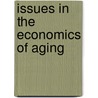 Issues In The Economics Of Aging door Wise