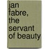 Jan Fabre, the Servant of Beauty