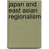 Japan And East Asian Regionalism door Syed J. Maswood