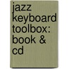 Jazz Keyboard Toolbox: Book & Cd door Bill Cunliffe