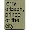 Jerry Orbach, Prince Of The City door John Anthony Gilvey