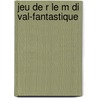 Jeu de R Le M Di Val-Fantastique door Source Wikipedia