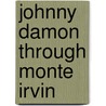 Johnny Damon Through Monte Irvin by Jr James Buckley