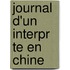 Journal D'Un Interpr Te En Chine