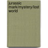 Jurassic Mark/Mystery/Lost World door Keith Harris