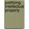 Justifying Intellectual Property door Robert P. Merges