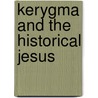 Kerygma and the Historical Jesus door James Robinson