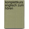 Komplettkurs Englisch Zum Hören door Hans G. Hoffmann