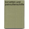 Korvetten und Patrouillenschiffe door Hans Karr