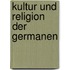 Kultur und Religion der Germanen