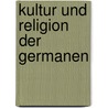 Kultur und Religion der Germanen door Wilhelm Grönbech