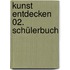Kunst entdecken 02. Schülerbuch