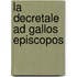 La Decretale Ad Gallos Episcopos