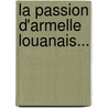 La Passion D'Armelle Louanais... door Charles G. Niaux