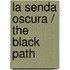La senda oscura / The Black Path