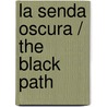 La senda oscura / The Black Path door Åsa Larsson