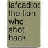 Lafcadio: The Lion Who Shot Back