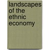Landscapes Of The Ethnic Economy by David Kaplan