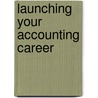 Launching Your Accounting Career door Melanie McKay