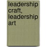 Leadership Craft, Leadership Art door Steven S. Taylor