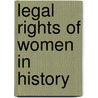 Legal Rights Of Women In History door Frederic P. Miller