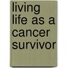Living Life As A Cancer Survivor door Rebecca Kuffour