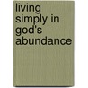 Living Simply in God's Abundance door Suzanne Dale Ezell