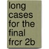 Long Cases For The Final Frcr 2B