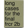 Long Cases For The Final Frcr 2B door David White