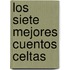 Los Siete Mejores Cuentos Celtas