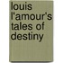 Louis L'amour's Tales of Destiny