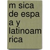 M Sica De Espa A Y Latinoam Rica door Nadine Seidel