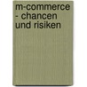 M-Commerce - Chancen Und Risiken door Yalcin Duman