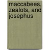 Maccabees, Zealots, and Josephus by William Reuben Farmer
