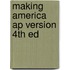 Making America Ap Version 4th Ed