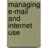 Managing E-Mail and Internet Use