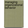 Managing Organizational Behavior door Timothy T. Baldwin