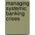 Managing Systemic Banking Crises