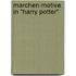 Marchen-Motive In "Harry Potter"