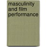 Masculinity And Film Performance door Donna Peberdy