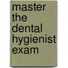 Master the Dental Hygienist Exam door Petersons