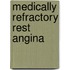 Medically Refractory Rest Angina