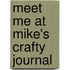 Meet Me At Mike's Crafty Journal