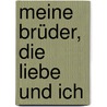 Meine Brüder, die Liebe und ich by Kristan Higgins