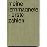 Meine Lernmagnete - Erste Zahlen by Christina Braun