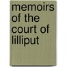 Memoirs Of The Court Of Lilliput by Johathan Swift