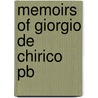 Memoirs Of Giorgio De Chirico Pb by Giorgio de Chirico